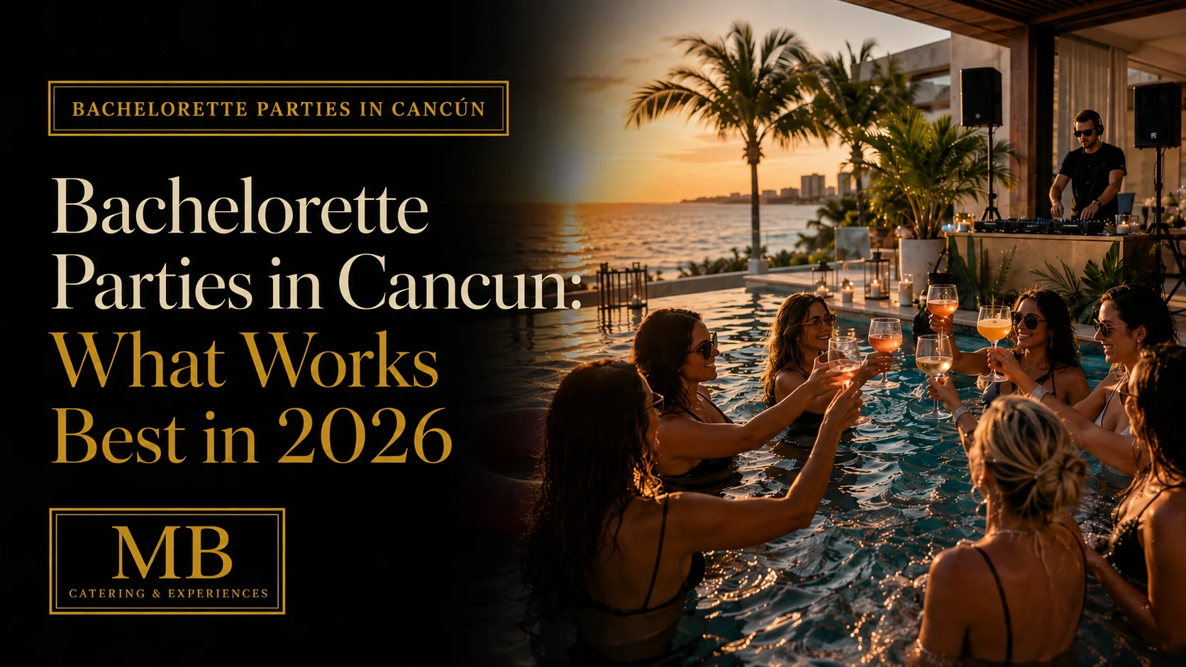 Bachelorette Parties in Cancun guide with friends celebrating around a private villa pool at sunset