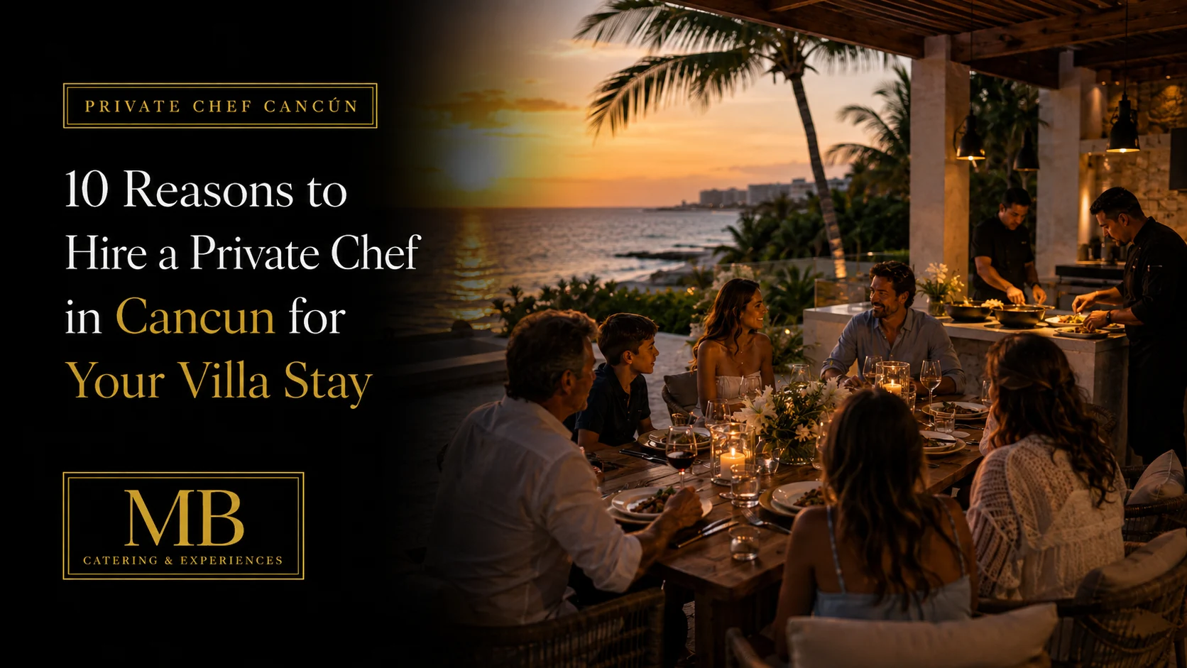 Private Chef in Cancun preparing a villa dinner for guests during a sunset villa stay.