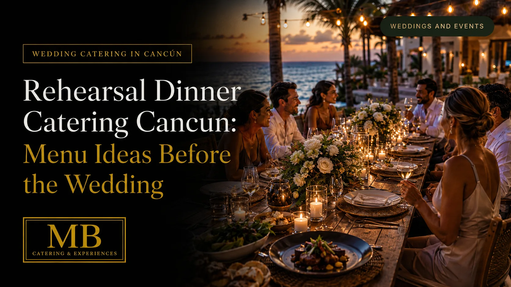Rehearsal Dinner Catering Cancun with a private oceanfront dinner before the wedding