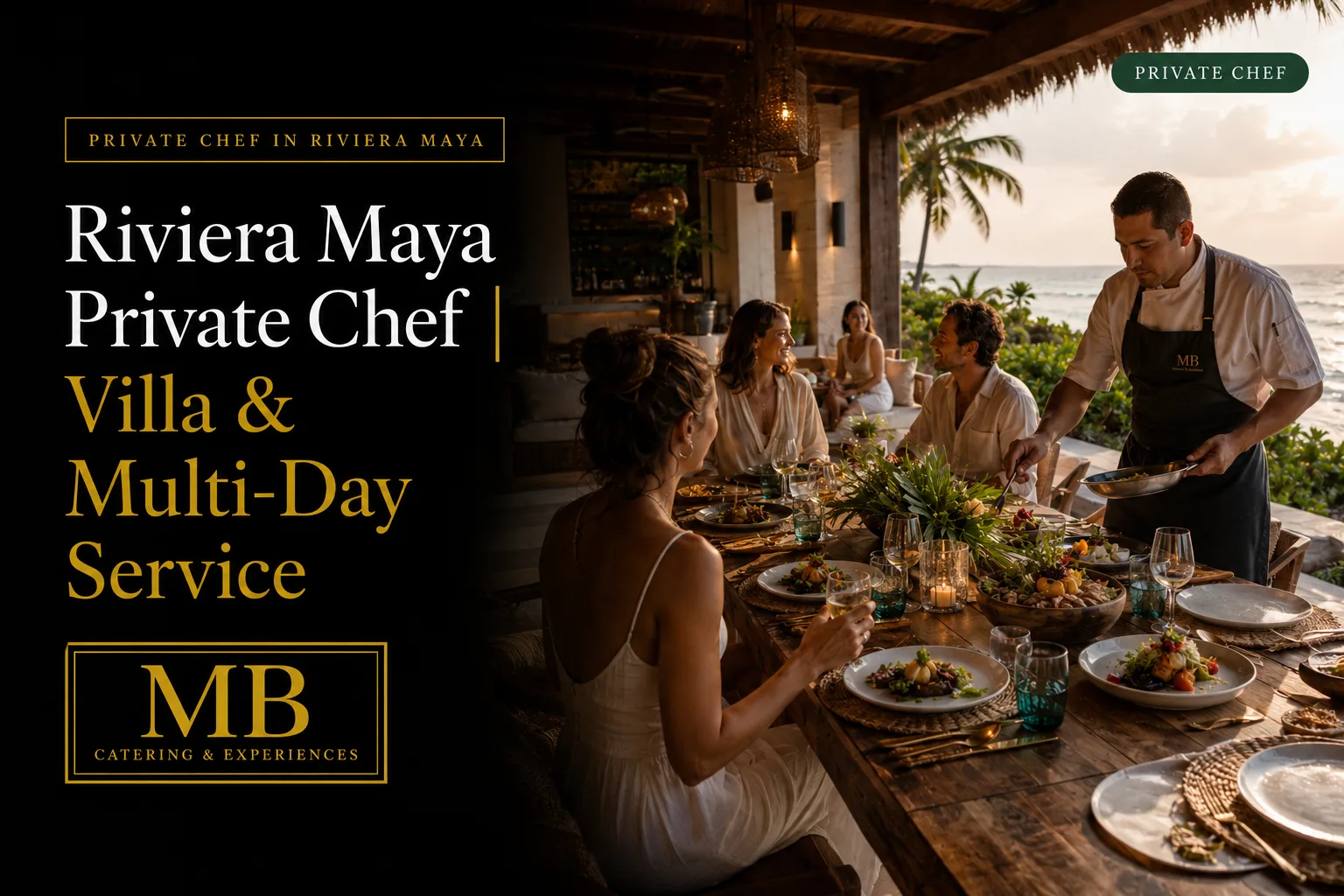 Riviera Maya Private Chef serving guests during a villa dinner with private and multi-day chef service