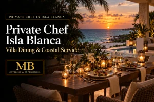 Dinner prepared by a private chef in Isla Blanca