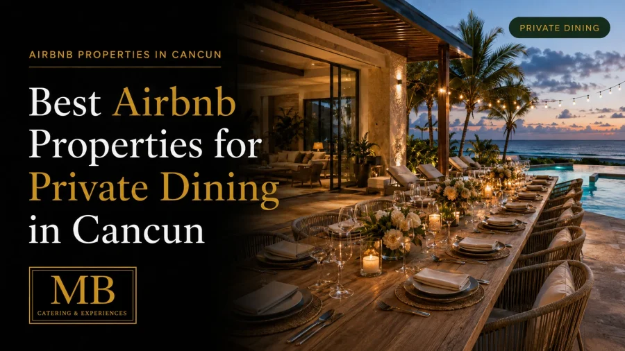 Best Airbnb properties for private dining in Cancun with an oceanfront villa dining setup