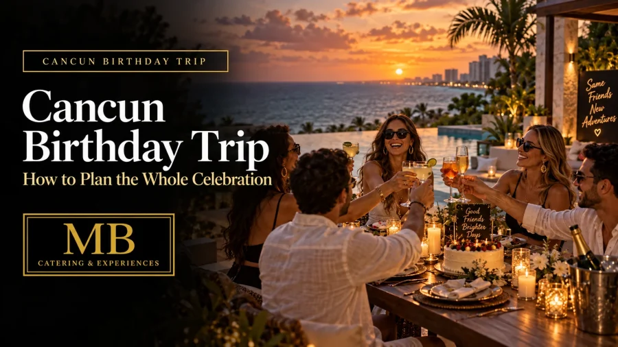 Cancun birthday trip celebration at a luxury villa with friends, sunset views and a private birthday dinner in Cancún