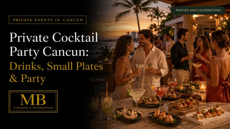 Private Cocktail Party Cancun guide showing cocktails, small plates and guests socializing at an oceanfront private event