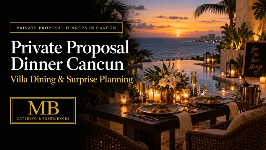 Private proposal dinner Cancun with villa dining, champagne, flowers and surprise planning at sunset